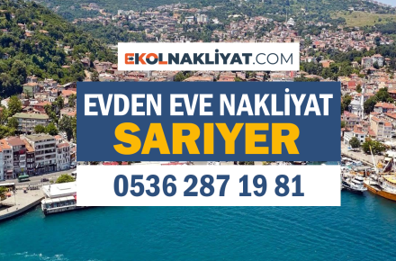 Sarıyer'de Profesyonel Evden Eve Nakliyat ve Taşımacılık Hizmetleri – Ekol Nakliyat Farkıyla
